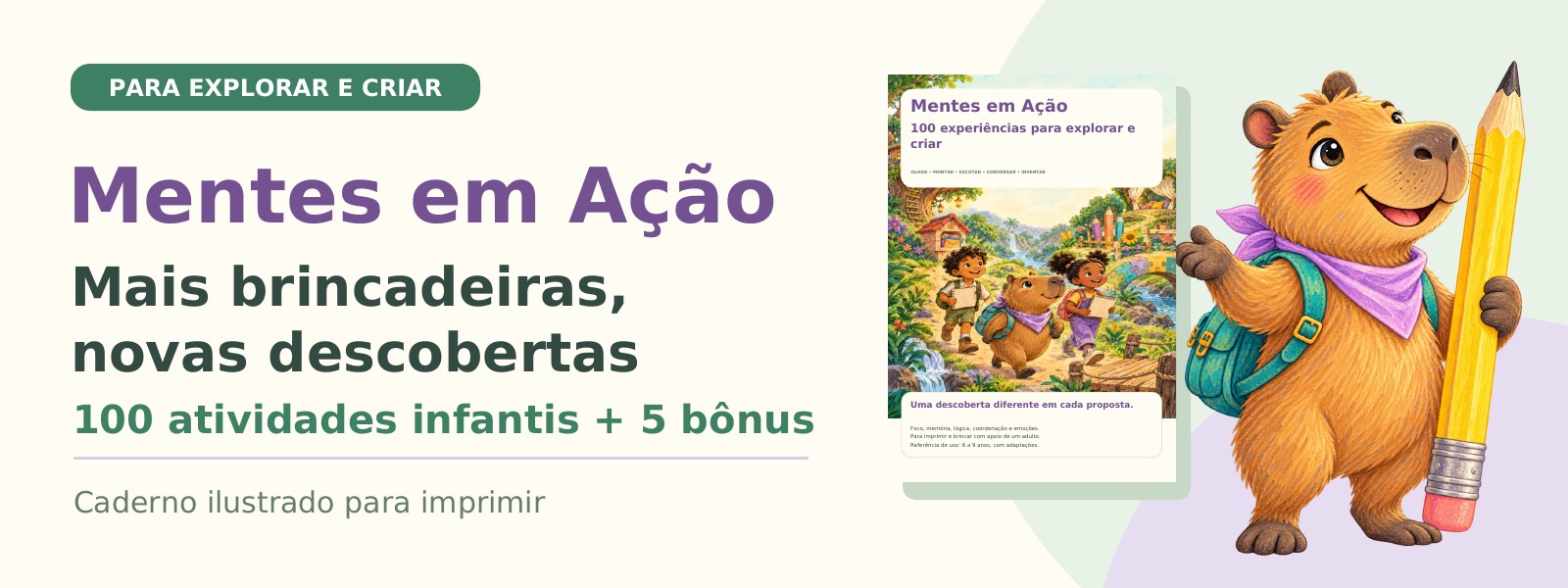 Mentes em Ação — Mais brincadeiras, novas descobertas — 100 atividades infantis + 5 bônus